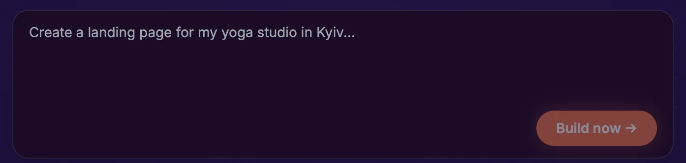 Пустое поле ввода с текстом-подсказкой «Create a landing page for my yoga studio in Kyiv…» и кнопкой Build now.